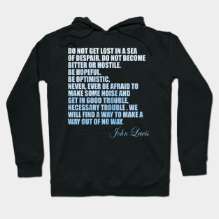 Congressman Lewis Civil Rights Hero Quote Hoodie